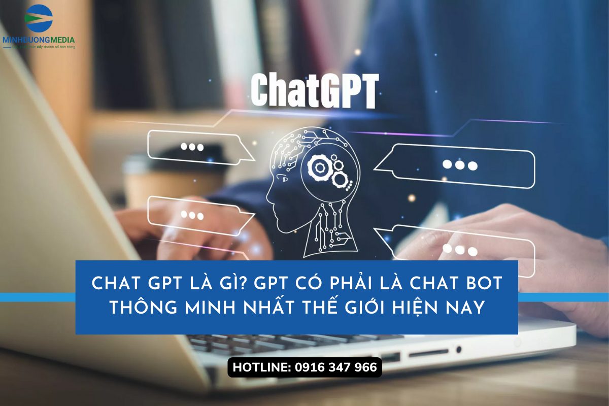 Chat GPT là gì? GPT có phải là chatbot thông minh nhất thế giới?