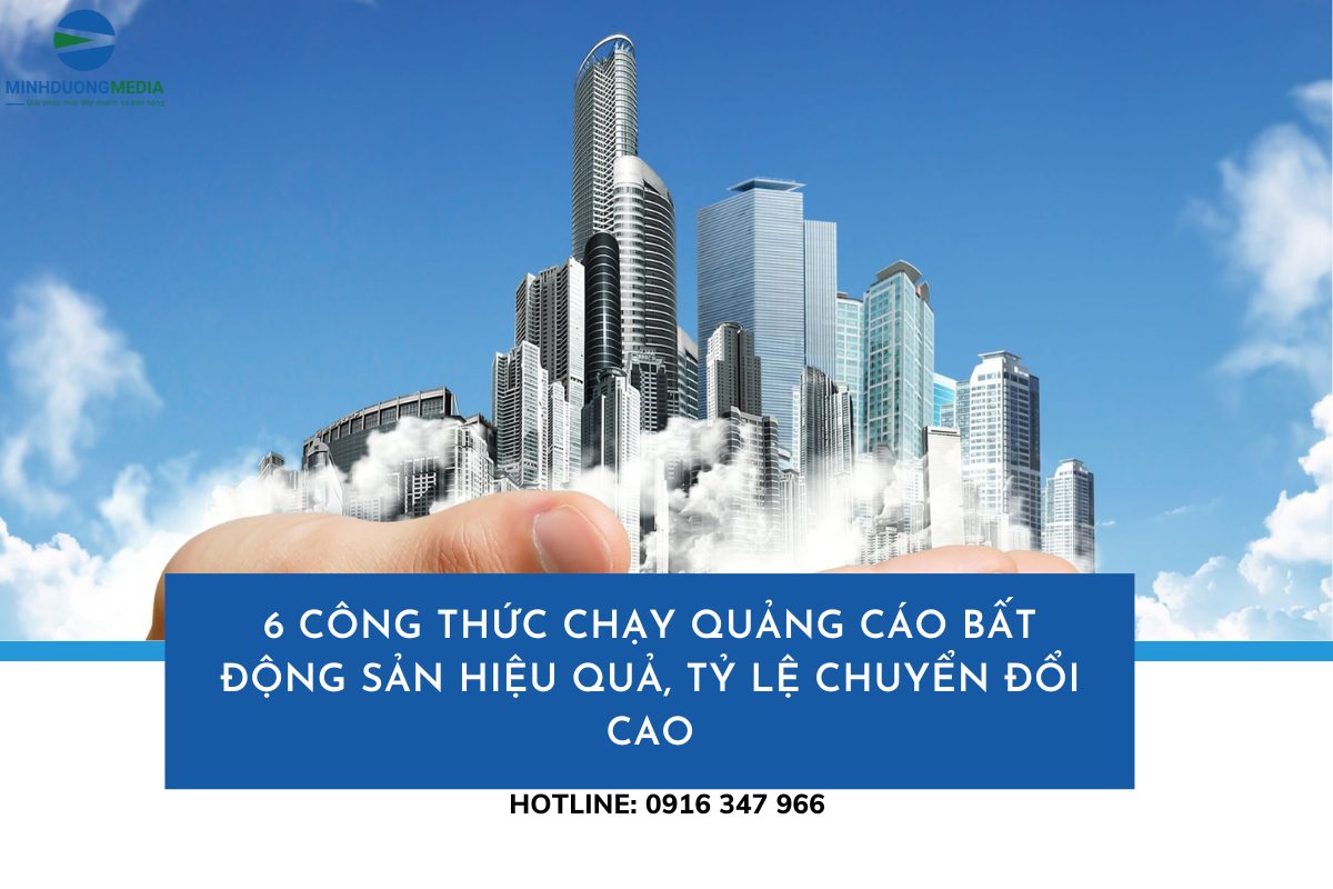 Bật mí 6 công thức chạy quảng cáo bất động sản, tỷ lệ chuyển đổi cao