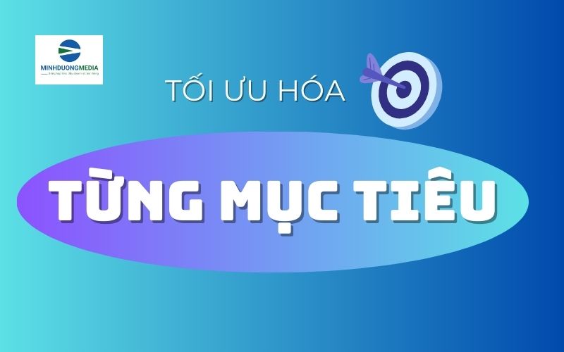 TỐI ƯU HÓA TỪNG MỤC TIÊU