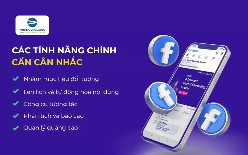 Các tính năng chính cần cân nhắc khi lựa chọn phần mềm marketing facebook