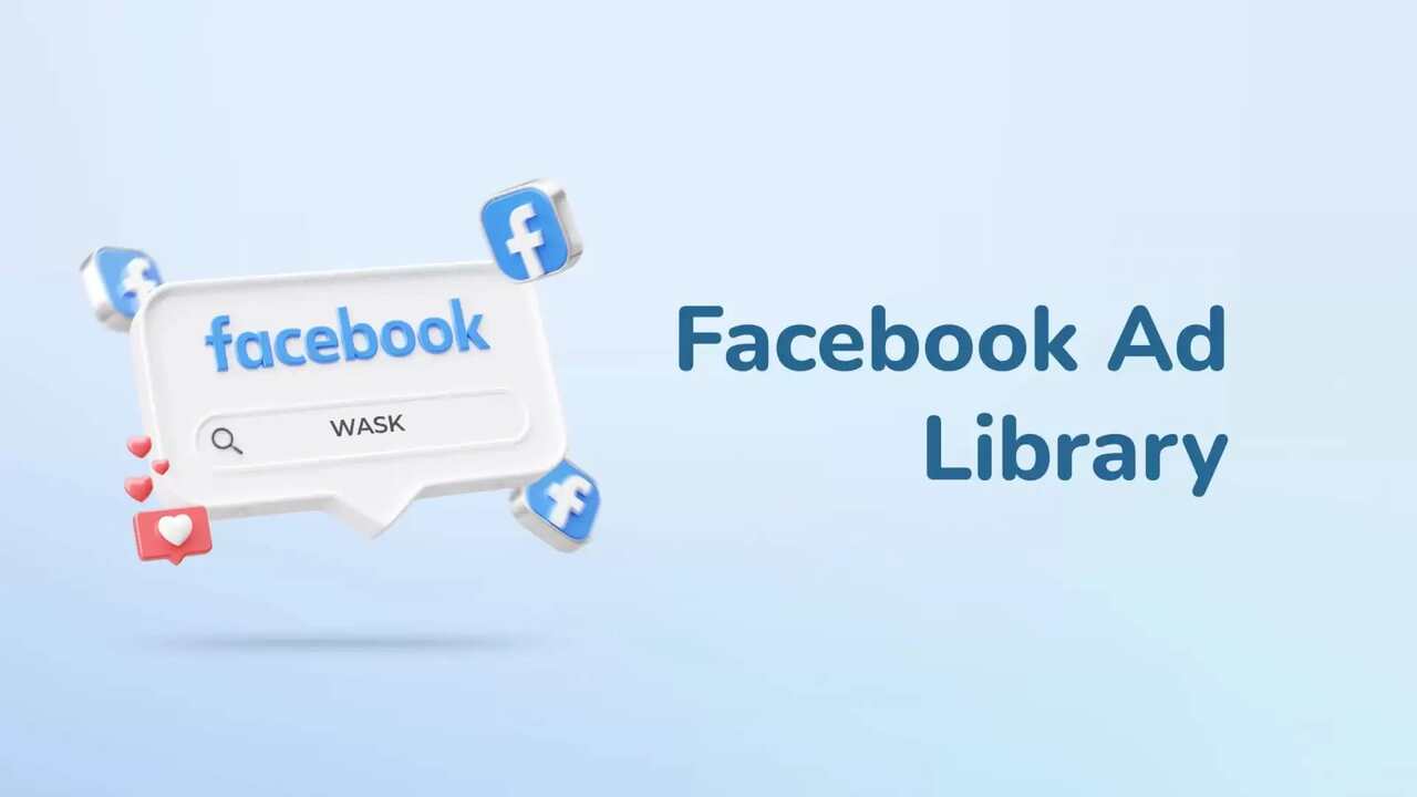 Library Ads Facebook Là Gì? Cách Tận Dụng Công Cụ Quảng Cáo Hiệu Quả
