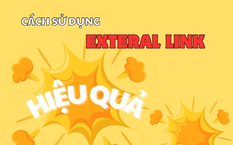 Cách sử dụng external link hiệu quả 