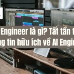 AI Engineer là gì? Tất tần tật thông tin hữu ích về AI Engineer