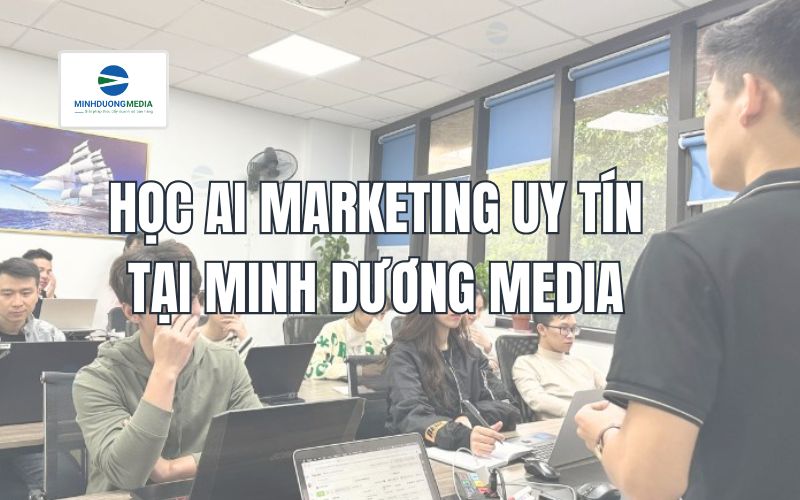 Học AI Marketing ở đâu tốt?