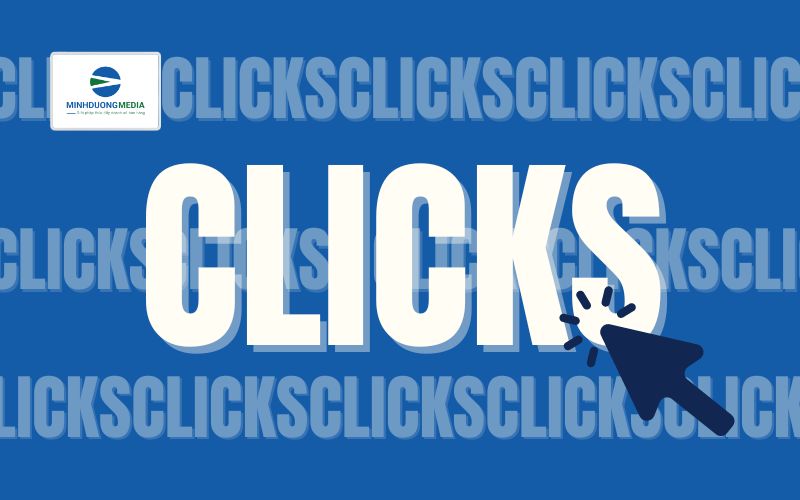 Clicks – Số lượt nhấp vào quảng cáo