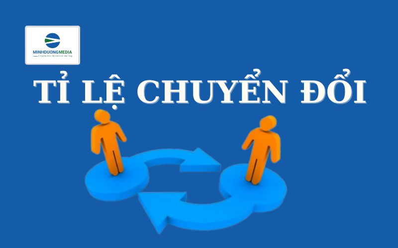 Conversion Rate – Tỷ lệ chuyển đổi