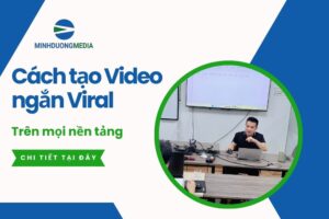 Cách tạo video ngắn viral triệu view trên mọi nền tảng