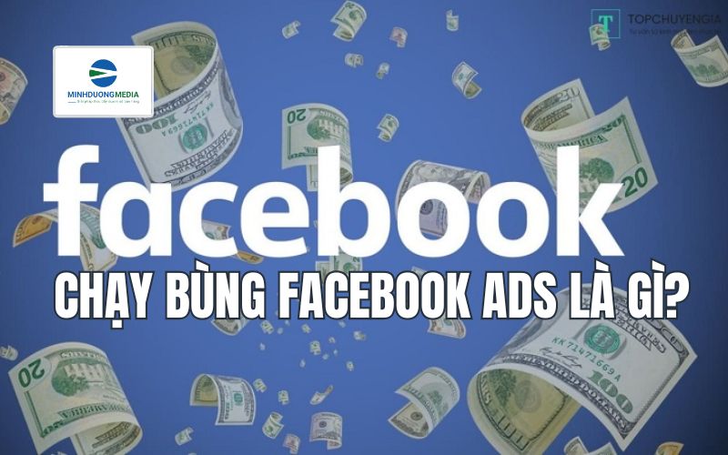 Chạy bùng Facebook Ads là gì?