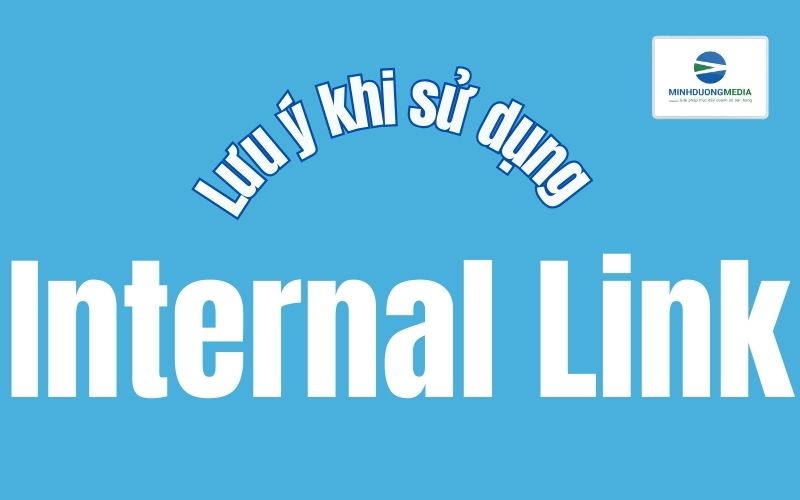 Lưu ý khi sử dụng Internal Link