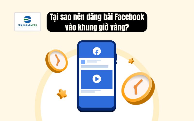 Tại sao nên đăng bài Facebook vào khung giờ vàng?