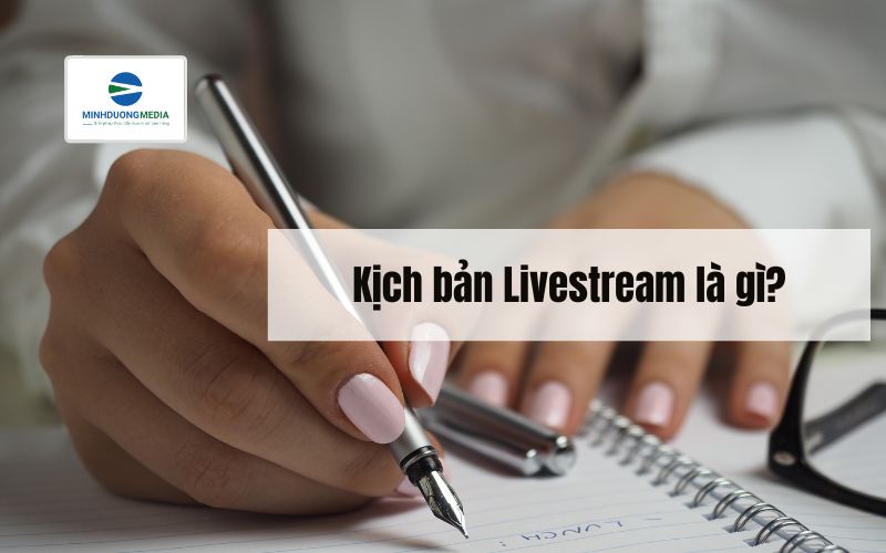 kịch bản livetream là gì?