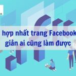 Cách hợp nhất trang Facebook đơn giản ai cũng làm được