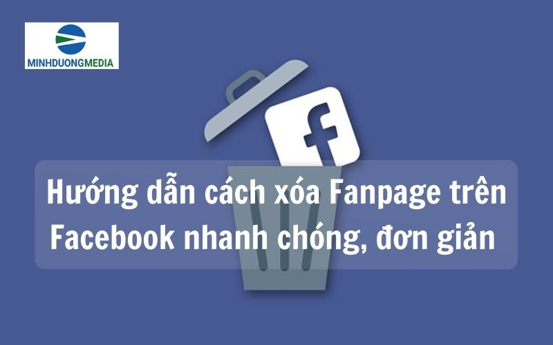 Cách xóa fanpage trên Facebook dễ nhất