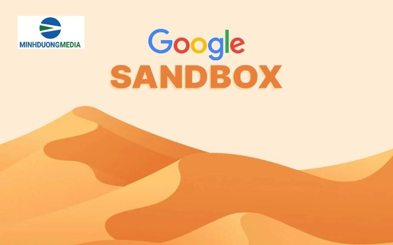 Google sandbox là gì khái niệm