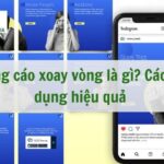 Quảng cáo xoay vòng là gì? Cách sử dụng hiệu quả