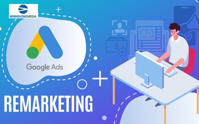 google ads remarketing là gì lợi ích 