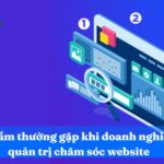 5 sai lầm thường gặp khi doanh nghiệp tự quản trị chăm sóc website
