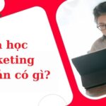 Tìm hiểu khoá học Marketing cơ bản có những gì?