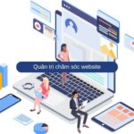 Quản trị chăm sóc website thế nào cho hiệu quả?